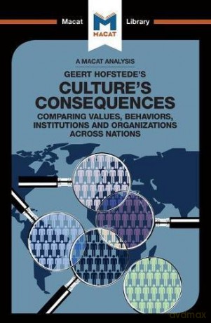 An Analysis of Geert Hofstede's Culture's Consequences: Comparing Values, Behaviors, Institutes and Organizations across Nations The Macat Library - Katherine Erdman [KSIĄŻKA]