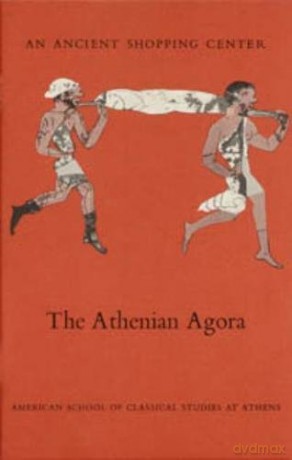 An Ancient Shopping Center: The Athenian Agora: 12 Agora Picture Book - Dorothy B. Thompson [KSIĄŻKA]