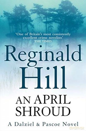 An April Shroud: Book 4 Dalziel &Pascoe - Reginald Hill [KSIĄŻKA]