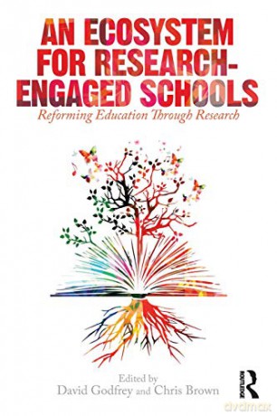 An Ecosystem for Research-Engaged Schools: Reforming Education Through Research - David Godfrey [KSIĄŻKA]