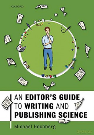 An Editor's Guide to Writing and Publishing Science - Michael Hochberg [KSIĄŻKA]
