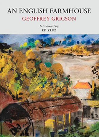 An English Farmhouse Little Toller Nature Classics - Geoffrey Grigson [KSIĄŻKA]