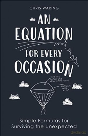 An Equation for Every Occasion: Simple Formulas for Surviving the Unexpected - Chris Waring [KSIĄŻKA]