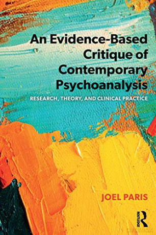 An Evidence-Based Critique of Contemporary Psychoanalysis: Research, Theory, and Clinical Practice Psychological Issues - Joel Paris [KSIĄŻKA]