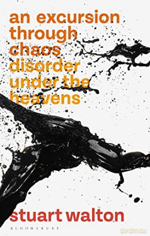 An Excursion through Chaos: Disorder under the Heavens - Stuart Walton [KSIĄŻKA]