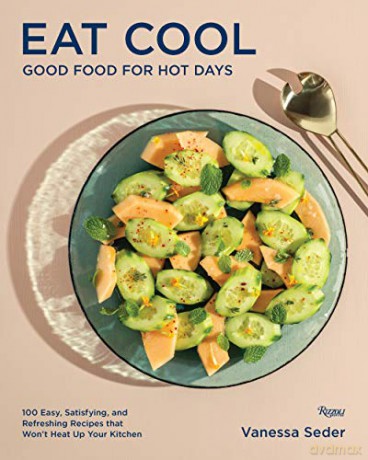 Eat Cool: Good Food For Hot Days: 100 Easy, Satisfying, And Refreshing Recipes That Wont Heat Up Your Kitchen - Seder Vanessa [KSIĄŻKA]