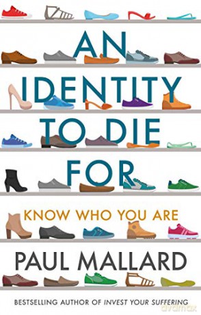 An Identity to Die For: Know Who You Are - Paul Mallard [KSIĄŻKA]