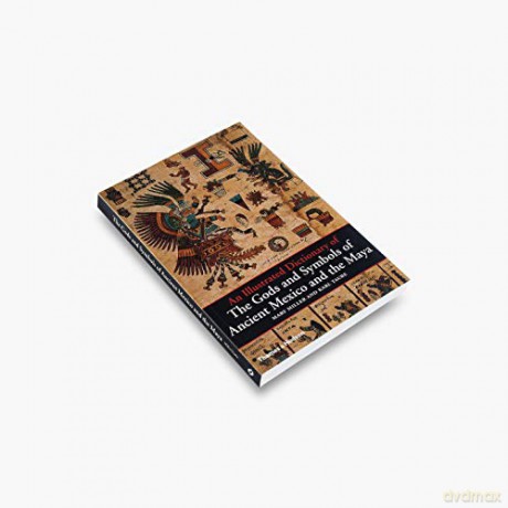 An Illustrated Dictionary of the Gods and Symbols of Ancient Mexico and the Maya - Mary Miller [KSIĄŻKA]