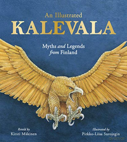 An Illustrated Kalevala: Myths and Legends from Finland - Kirsti Mäkinen [KSIĄŻKA]