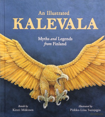 An Illustrated Kalevala: Myths and Legends from Finland - Kirsti Mäkinen [KSIĄŻKA]