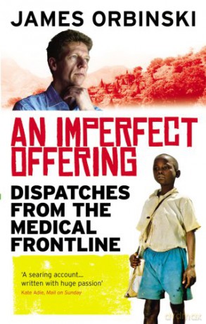 An Imperfect Offering: Dispatches from the medical frontline - James Orbinski [KSIĄŻKA]