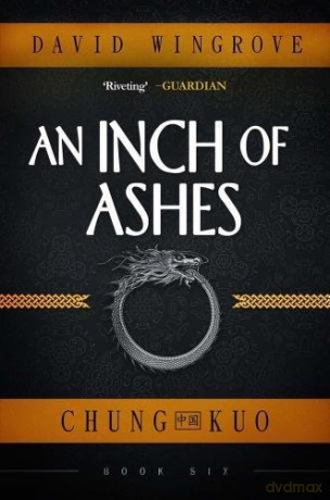 An Inch of Ashes: Chung Kuo Book 6 - David Wingrove [KSIĄŻKA]