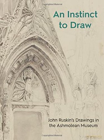 An Instinct to Draw: John Ruskin's Drawings in the Ashmolean Museum Ashmolean Highlights - Stephen Wildman [KSIĄŻKA]