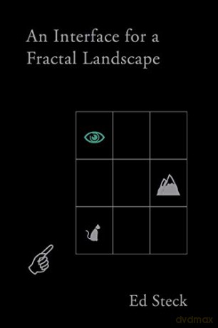 An Interface for a Fractal Landscape - Ed Steck [KSIĄŻKA]