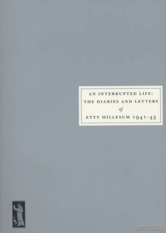 An Interrupted Life: the Diaries and Letters of Etty Hillesum 1941-43 - Etty Hillesum [KSIĄŻKA]