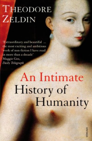 An Intimate History of Humanity - Theodore Zeldin [KSIĄŻKA]