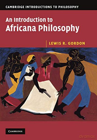 An Introduction to Africana Philosophy Cambridge Introductions to Philosophy - Lewis R. Gordon [KSIĄŻKA]