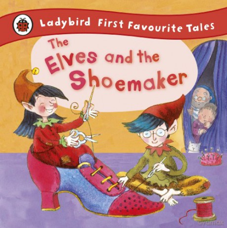 The Elves And The Shoemaker: Ladybird First Favourite Tales - Ladybird [KSIĄŻKA]