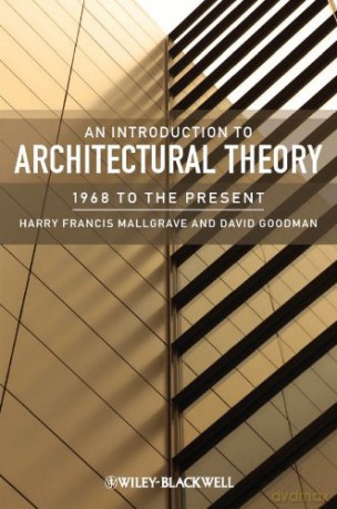 An Introduction to Architectural Theory: 1968 to the Present - Mallgrave [KSIĄŻKA]