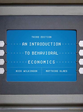 An Introduction to Behavioral Economics - Nick Wilkinson [KSIĄŻKA]