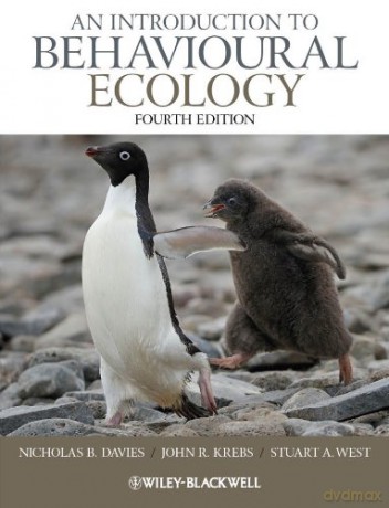 An Introduction to Behavioural Ecology, 4th Edition - Nicholas B. Davies [KSIĄŻKA]