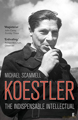 Koestler: The Indispensable Intellectual - Professor Michael Scammell [KSIĄŻKA]