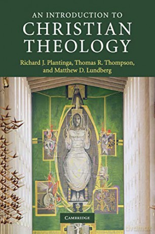 An Introduction to Christian Theology Introduction to Religion - Richard J. Plantinga [KSIĄŻKA]