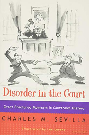 Disorder In The Court: Great Fractured Moments In Courtroom History [KSIĄŻKA]