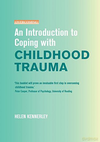 An Introduction to Coping with Childhood Trauma Overcoming - Helen Kennerley [KSIĄŻKA]