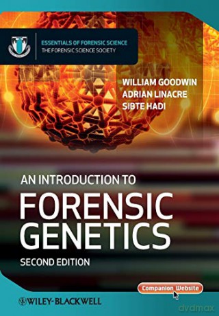 An Introduction to Forensic Genetics, 2nd Edition Essentials of Forensic Science - William Goodwin [KSIĄŻKA]