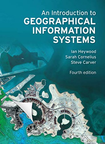 An Introduction to Geographical Information Systems 4th Edition - Ian Heywood [KSIĄŻKA]