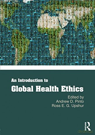 An Introduction to Global Health Ethics - Andrew Pinto [KSIĄŻKA]