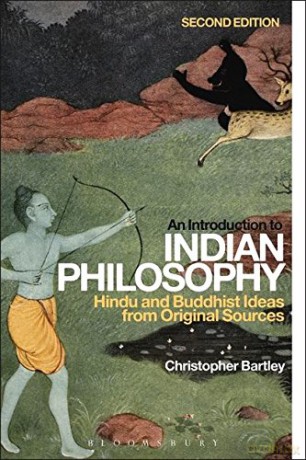 An Introduction to Indian Philosophy: Hindu and Buddhist Ideas from Original Sources - Christopher Bartley [KSIĄŻKA]