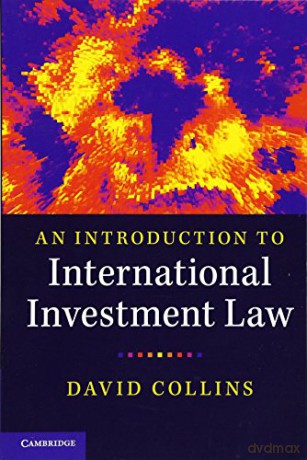 An Introduction to International Investment Law - David Collins [KSIĄŻKA]