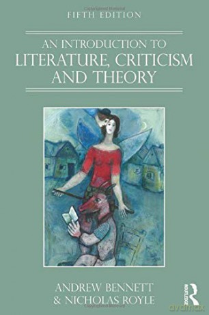 An Introduction to Literature, Criticism and Theory - Andrew Bennett [KSIĄŻKA]