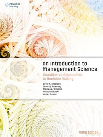 An Introduction to Management Science: Quantitative Approaches to Decision Making - Dennis Sweeney [KSIĄŻKA]