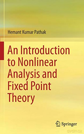 An Introduction to Nonlinear Analysis and Fixed Point Theory - Hemant Kumar Pathak [KSIĄŻKA]