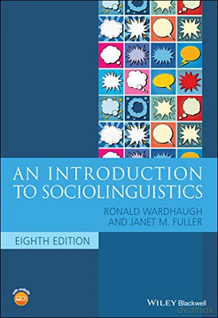 An Introduction to Sociolinguistics, 8th Edition Blackwell Textbooks in Linguistics - Ronald Wardhaugh [KSIĄŻKA]