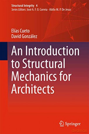 An Introduction to Structural Mechanics for Architects: 4 Structural Integrity, 4 - David González [KSIĄŻKA]