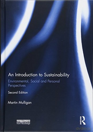 An Introduction to Sustainability: Environmental, Social and Personal Perspectives - Martin Mulligan [KSIĄŻKA]
