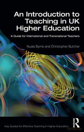 An Introduction to Teaching in UK Higher Education: A Guide for International and Transnational Teachers Key Guides for Effective Teaching in Higher Education - Nuala Byrne [KSIĄŻKA]