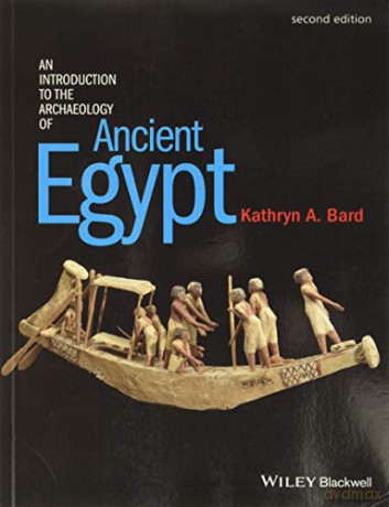 An Introduction to the Archaeology of Ancient Egypt, 2nd Edition - Kathryn A. Bard [KSIĄŻKA]
