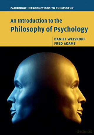 An Introduction to the Philosophy of Psychology Cambridge Introductions to Philosophy - Daniel Weiskopf [KSIĄŻKA]