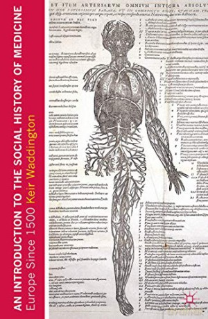 An Introduction to the Social History of Medicine: Europe Since 1500 - Keir Waddington [KSIĄŻKA]