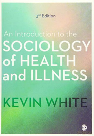 An Introduction to the Sociology of Health and Illness - Kevin White [KSIĄŻKA]