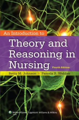 An Introduction to Theory and Reasoning in Nursing - Betty Johnson [KSIĄŻKA]