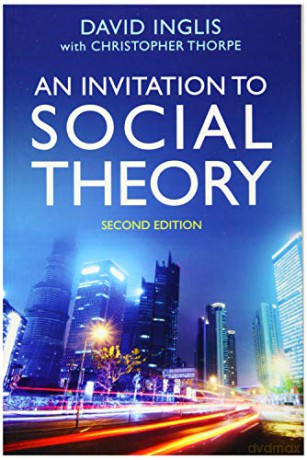 An Invitation to Social Theory, 2nd Edition - David Inglis [KSIĄŻKA]