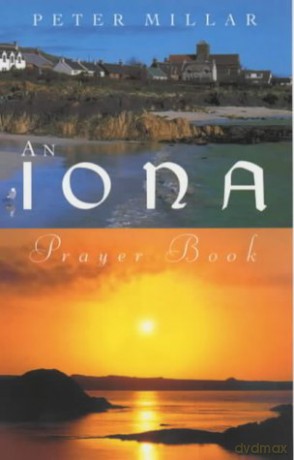 An Iona Prayer Book - Peter Millar [KSIĄŻKA]