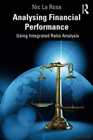 Analysing Financial Performance: Using Integrated Ratio Analysis - Nic La Rosa [KSIĄŻKA]