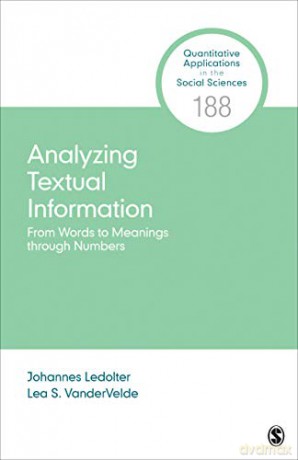 Analyzing Textual Information: From Words to Meanings through Numbers: 188 Quantitative Applications in the Social Sciences - Lea S. VanderVelde [KSIĄŻKA]